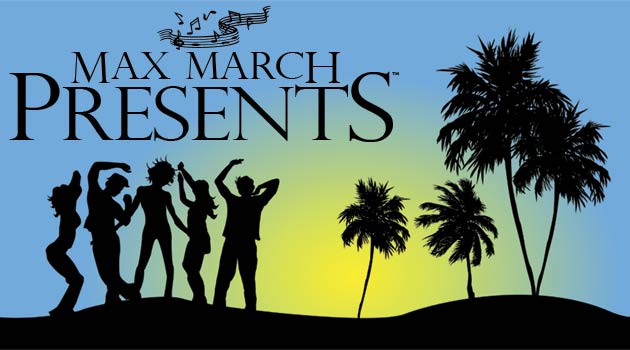 MAX MARCH PRESENTS